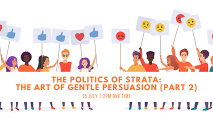 The Politics of Strata, Part 2: The Art of Gentle Persuasion
